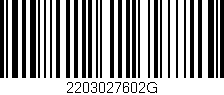Código de barras (EAN, GTIN, SKU, ISBN): '2203027602G'