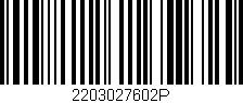 Código de barras (EAN, GTIN, SKU, ISBN): '2203027602P'