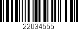 Código de barras (EAN, GTIN, SKU, ISBN): '22034555'