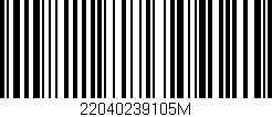 Código de barras (EAN, GTIN, SKU, ISBN): '22040239105M'