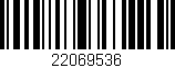 Código de barras (EAN, GTIN, SKU, ISBN): '22069536'
