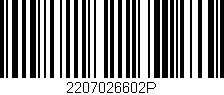 Código de barras (EAN, GTIN, SKU, ISBN): '2207026602P'