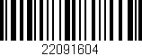 Código de barras (EAN, GTIN, SKU, ISBN): '22091604'