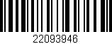 Código de barras (EAN, GTIN, SKU, ISBN): '22093946'