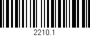 Código de barras (EAN, GTIN, SKU, ISBN): '2210.1'
