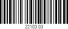 Código de barras (EAN, GTIN, SKU, ISBN): '22103.03'