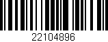 Código de barras (EAN, GTIN, SKU, ISBN): '22104896'