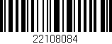 Código de barras (EAN, GTIN, SKU, ISBN): '22108084'