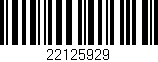 Código de barras (EAN, GTIN, SKU, ISBN): '22125929'