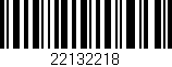 Código de barras (EAN, GTIN, SKU, ISBN): '22132218'