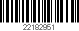 Código de barras (EAN, GTIN, SKU, ISBN): '22182951'