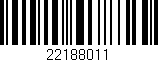 Código de barras (EAN, GTIN, SKU, ISBN): '22188011'