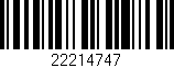 Código de barras (EAN, GTIN, SKU, ISBN): '22214747'