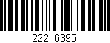 Código de barras (EAN, GTIN, SKU, ISBN): '22216395'