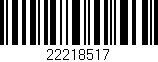 Código de barras (EAN, GTIN, SKU, ISBN): '22218517'