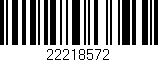 Código de barras (EAN, GTIN, SKU, ISBN): '22218572'