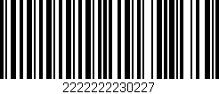 Código de barras (EAN, GTIN, SKU, ISBN): '2222222230227'