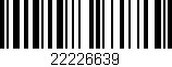 Código de barras (EAN, GTIN, SKU, ISBN): '22226639'