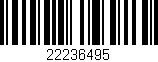 Código de barras (EAN, GTIN, SKU, ISBN): '22236495'