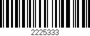 Código de barras (EAN, GTIN, SKU, ISBN): '2225333'