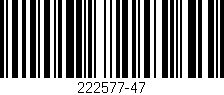 Código de barras (EAN, GTIN, SKU, ISBN): '222577-47'
