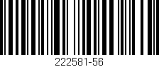 Código de barras (EAN, GTIN, SKU, ISBN): '222581-56'