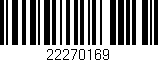 Código de barras (EAN, GTIN, SKU, ISBN): '22270169'