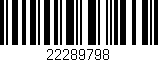 Código de barras (EAN, GTIN, SKU, ISBN): '22289798'