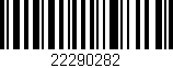 Código de barras (EAN, GTIN, SKU, ISBN): '22290282'