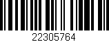 Código de barras (EAN, GTIN, SKU, ISBN): '22305764'