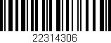 Código de barras (EAN, GTIN, SKU, ISBN): '22314306'