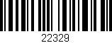 Código de barras (EAN, GTIN, SKU, ISBN): '22329'