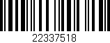 Código de barras (EAN, GTIN, SKU, ISBN): '22337518'