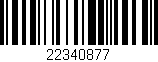 Código de barras (EAN, GTIN, SKU, ISBN): '22340877'