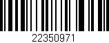 Código de barras (EAN, GTIN, SKU, ISBN): '22350971'