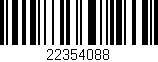 Código de barras (EAN, GTIN, SKU, ISBN): '22354088'