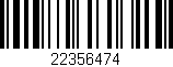 Código de barras (EAN, GTIN, SKU, ISBN): '22356474'