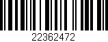 Código de barras (EAN, GTIN, SKU, ISBN): '22362472'