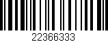 Código de barras (EAN, GTIN, SKU, ISBN): '22366333'