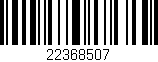 Código de barras (EAN, GTIN, SKU, ISBN): '22368507'