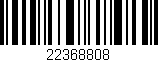 Código de barras (EAN, GTIN, SKU, ISBN): '22368808'