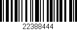 Código de barras (EAN, GTIN, SKU, ISBN): '22388444'