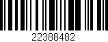 Código de barras (EAN, GTIN, SKU, ISBN): '22388482'