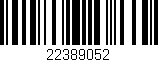 Código de barras (EAN, GTIN, SKU, ISBN): '22389052'