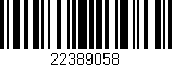 Código de barras (EAN, GTIN, SKU, ISBN): '22389058'