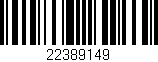 Código de barras (EAN, GTIN, SKU, ISBN): '22389149'