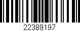 Código de barras (EAN, GTIN, SKU, ISBN): '22389197'