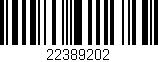 Código de barras (EAN, GTIN, SKU, ISBN): '22389202'