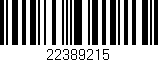 Código de barras (EAN, GTIN, SKU, ISBN): '22389215'