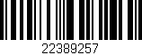 Código de barras (EAN, GTIN, SKU, ISBN): '22389257'